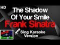 🎤 Frank Sinatra - The Shadow Of Your Smile (Karaoke Version)-King Of Karaoke