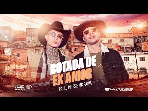 BOTADA DE EX AMOR - MC Paiva e Paulo Pires (Lançamento 2023)