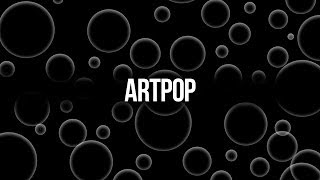 Lady Gaga — ARTPOP (artRave Instrumental + Backdrop)
