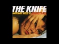 The Knife - Listen Now (Hannah Med H Special Edition)