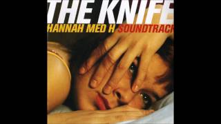 The Knife - Listen Now (Hannah Med H Special Edition)