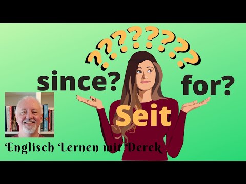 Since oder For für Seit - englische Grammatik einfach erklärt