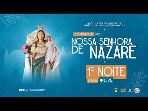 🔴 AO VIVO | 1ª Noite da Festividade da Padroeira Nossa Senhora de Nazaré 2026 | 30/08/2026