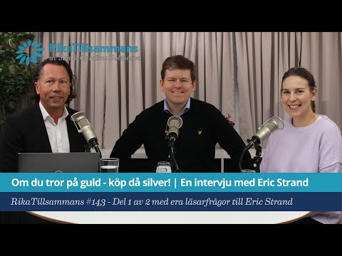 #143 - Tror du på guld? Köp då silver! | Eric Strand svarar på era tittarfrågor - Del 1 av 2