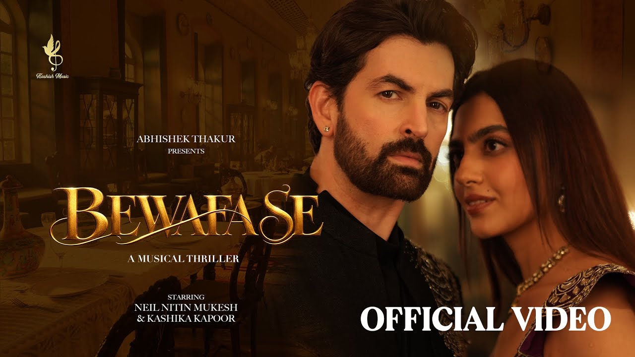 Bewafa Se | | Neil Nitin Mukesh & Kashika K | Abhishek T | Altamash F by Kashish — Official Music Video