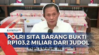 Tetapkan Tersangka TPPU Judol, Polri Sita Barang Bukti Uang Senilai Rp103,2 Mili
