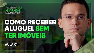 Como Receber Aluguel Sem Ter Imóvel - Aula 1