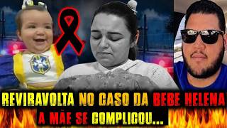 É GRAVE... A SURPREENDENTE REVIRAVOLTA NO CASO DA BEBE HELENA..