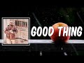 Good Thing (Lyrics) - Mitchell Tenpenny