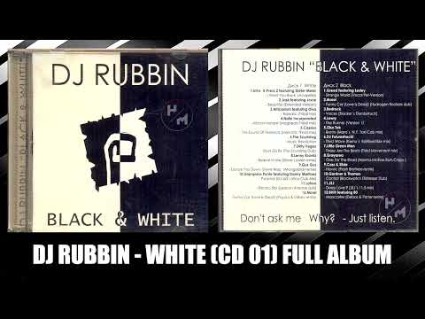 DJ RUBBIN - WHITE (CD01) (BLACK & WHITE) (FULL ALBUM)