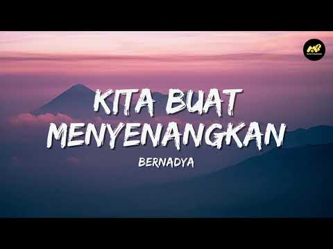 Bernadya - Kita Buat Menyenangkan (Lirik Lagu) ~ Jika ada yang salah Jika kau kecewa Tolong maafkan