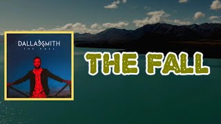 Dallas Smith - The Fall (Lyrics)