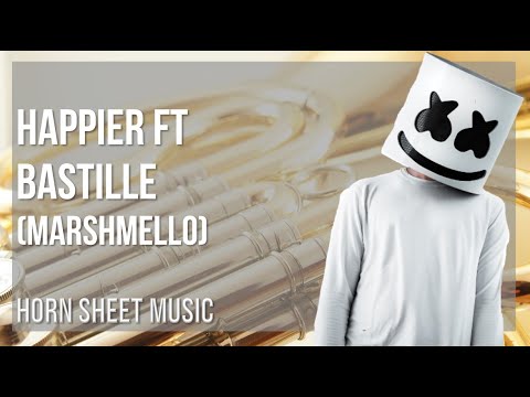Horn Sheet Music: How to play Happier ft Bastille by Marshmello