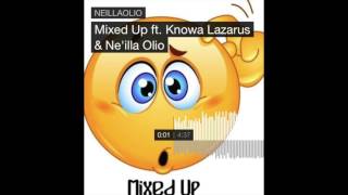 Mixed Up Ft. Knowa Lazarus & Ne'illa Olio #UnumOlio