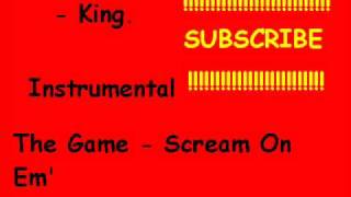 Instrumental - The Game - Scream On Em&#39;