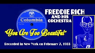 "You Are Too Beautiful"  Freddie Rich and His Orchestra 1933