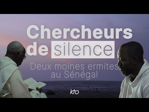 Chercheurs de silence- deux moines ermites au Sénégal