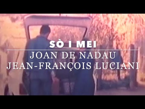 Jean-François Luciani – So i mei (adaptation de « Los de qui cau » en Corse)