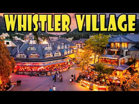 Exploring Whistler Village: Biggest Ski Town in North...