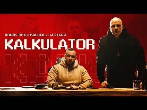 Bonus RPK ft. Paluch x Dj Steez - KALKULATOR _ Prod. Czaha x Wowo (cenzura, bez przekleństw)