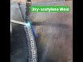 Oxy Acetylene Weld Shorts Youtubeshorts Welding Welder Khan Education Skills Skill Technology