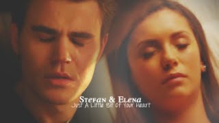 Stefan & Elena | Just A Little Bit Of Your Heart