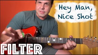 Guitar Lesson: How to play "Hey Man, Nice Shot" by Filter!