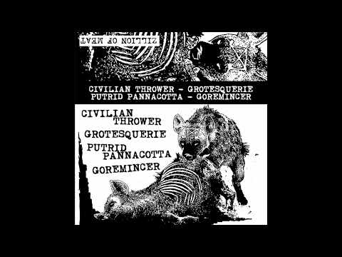 Civilian Thrower / Grotesquerie / Putrid Pannacotta / Goremincer - 4 Way Split (2022)