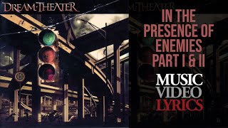 Dream Theater - In The Presence Of Enemies - Part I &amp; II (Lyrics)