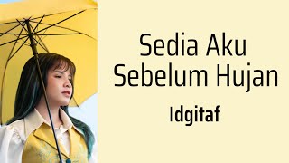 Download lagu Sedia Aku Sebelum Hujan - Idgitaf | Lyrics / Lirik mp3