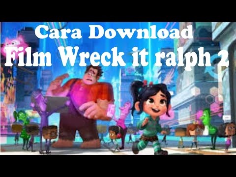 VIDEO Cara Download Film Wreck It Ralph 2 Terlengkap