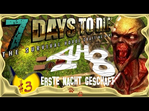 7 Days to Die [48h/3] ★ Erste Nacht geschafft ★ Deutsch - German – Gameplay - Let's Play - Alpha 10