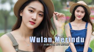 Download lagu Wulan Merindu – Aiswindra Ayu Lestari mp3 Download lagu Wulan Merindu – Aiswindra Ayu Lestari mp3