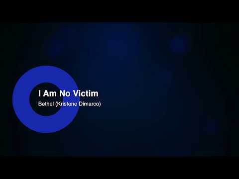 I Am No Victim (Bethel)