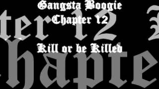 Gangsta Boogie Chapter 12 Kill or be Killed Chicago Rap Mix
