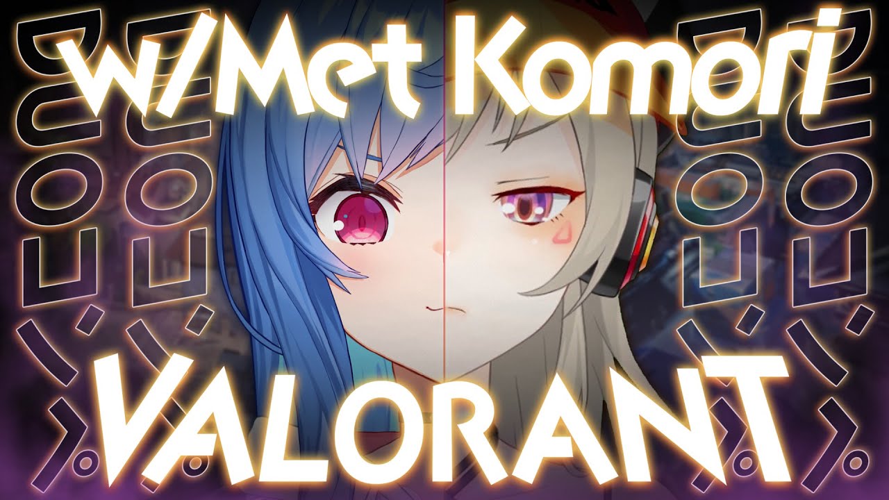 【 VALORANT 】でゅおこんぺぺ with めと めと めと めと めと めと めと めと💙🧡【 にじさんじ/西園チグサ 】