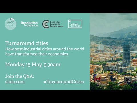 Turnaround cities: How post-industrial cities around the world have transformed their economies