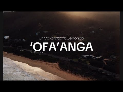 Jr Vaka’uta, Senorida - ‘OFA’ANGA (Official Lyric Video)