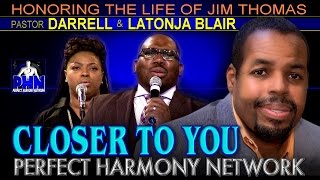 PASTOR DARRELL BLAIR "CLOSER TO YOU" HONORING JIM THOMAS (RICKIE RUSH, GENE LEWIS, DOROTHY BEDFORD)