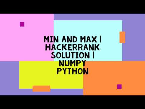 Min And Max Hackerrank Solution Numpy Python