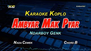 Download lagu AMBYAR MAK PYAR KARAOKE KOPLO NADA CEWEK - NDARBOY GENK mp3