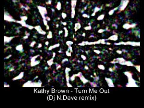 Kathy Brown - Turn Me Out (Dj N.Dave remix)