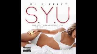 DJ E-Feezy - SYU (Sex You Up) ft. Young Star, Plies, Trina & Super Jay