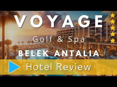 Voyage Belek Golf & Spa Review: A Luxurious Resort for an Unforgettable Holiday