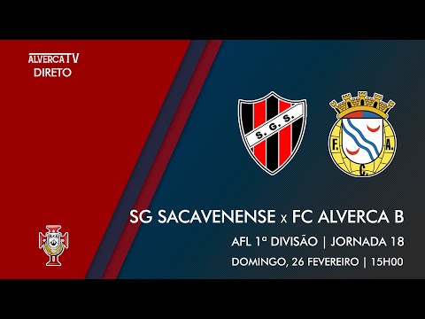 SG Sacavenense x FC Alverca B | DIRETO