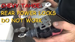 Chevy Tahoe - Rear Door Locks Do Not Work
