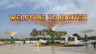 Download lagu WELCOME TO BANTEN Lirik reggae mp3