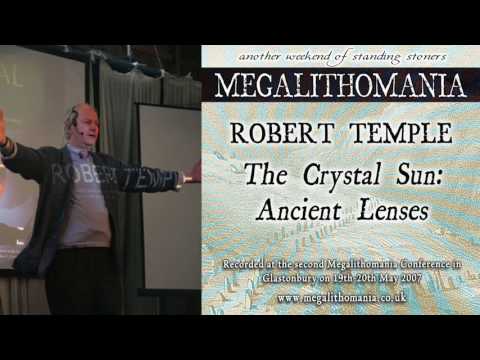 Prof. Robert Temple | The Crystal Sun - Ancient Lenses | AUDIO ONLY | Megalithomania 2007