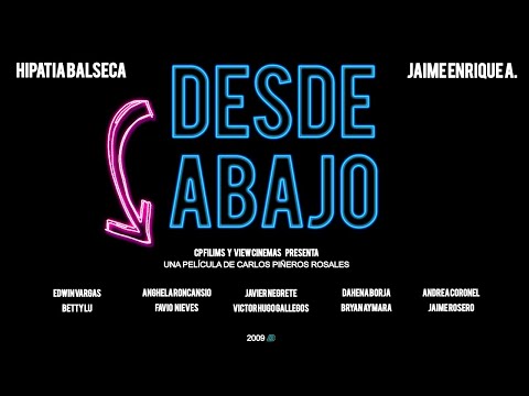 DESDE ABAJO (PELICULA COMPLETA) HIPATIA BALSECA, JAIME ENRIQUE AYMARA