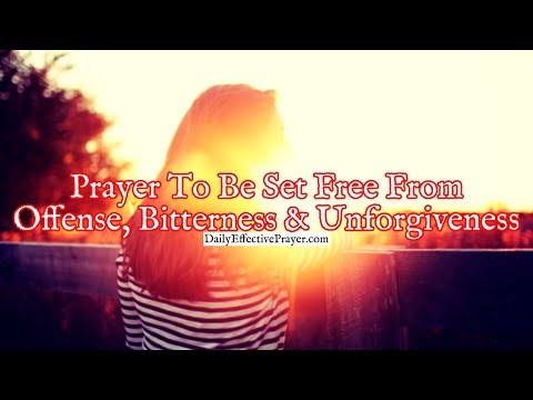 Prayer To Be Set Free From Offense, Bitterness, and Unforgiveness Video